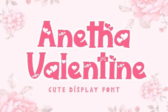 Anetha Valentine: A Sweet Display Font for Editorial Charm