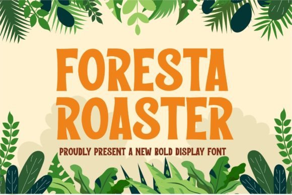 Foresta Roaster: A Display Font That Feels Like a Campfire Story