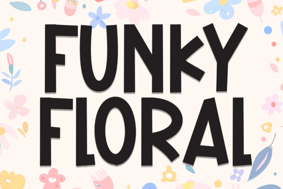 Funky Floral: A Display Font That Feels Like Sunshine on Paper